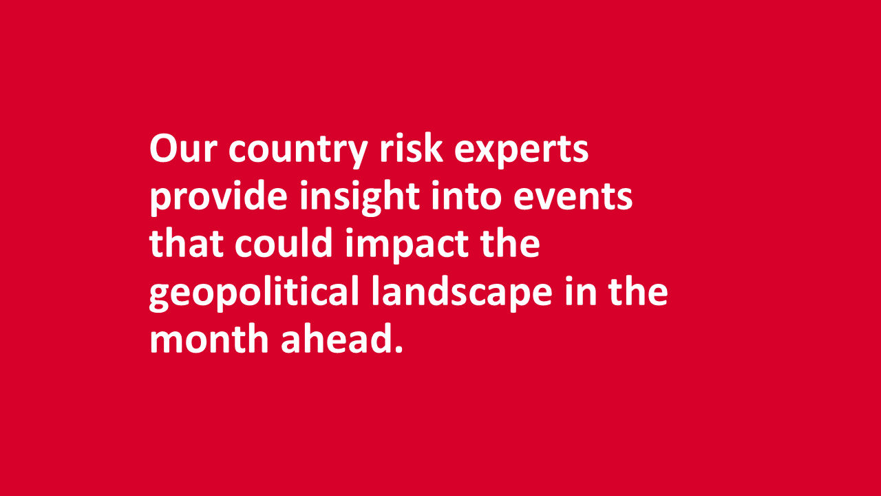 Our country risk experts provide insight into events that could impact the geopolitical landscape in May.