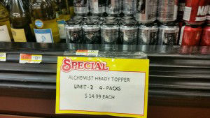 Here is Economics 101 at work. If you restrict supply, the price goes up. This was taken at a convenience store in Waterbury, Vermont, home of The Alchemist, maker of Heady Topper beer.